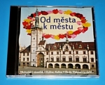 Zobrazit detail zboží: Od města k městu (CD - Hudba : Lidovky)