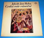 Zobrazit detail zboží: Ryba : Jakub Jan Ryba ‎– Česká mše vánoční (Vánoční hudba)