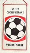 70 výročí založení dolu OKR-K.P. Důl Prezident Gottwald Havířov-Horní Suchá / 50 let kopané v Horní Suché