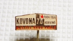 Zobrazit detail zboží: Podnikové : 70 let Kovona - Karviná, 1904 - 1974, nositel Řádu Práce (Odznaky Retro)
