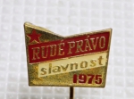 Zobrazit detail zboží: Politické : Rudé Právo Slavnost 1975 (Odznaky Retro)