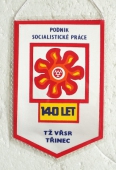 pPodnikový Výbor Svazu Československo Sovětského přátelství TŽ VŘSR Třinec / 140  let Podnik Socialistické práce TŽ VŘSR Třinec