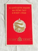 VŘSR 1917 - 1977 ,Se Sovětským Svazemm na věčné časy a nikdy jinak SČSP PV-KSČ 1828-VŽKG