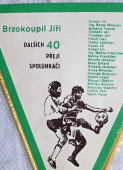 K 40 nar. přejí Brzokoupilovi Jiřímu nar. 18.3.1950 spoluhráči kopané  OSP Olomouc