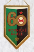 60 let hornické práce - Důl  Pohraniční stráž, koncernový podnik Březová, závod Medard  1919 - 1979