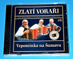 Zobrazit detail zboží: Harmonikáři - Zlatí voraři : Vzpomínka na Šumavu (CD) (CD - Hudba : Lidovky)