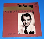 Zobrazit detail zboží: Kavka : Arnošt Kavka ‎- Dr. Swing (1939–1944) (Jazz, Blues, Dixieland)