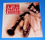 Zobrazit detail zboží: Swing kvartet : Swing kvartet v Redutě (Jazz, Blues, Dixieland)