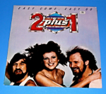 Zobrazit detail zboží: 2 plus 1 : 2 plus 1 - Easy Come, Easy Go (Zahraniční)