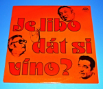 Zobrazit detail zboží: Horníček, Sovák, Menšík : Miroslav Horníček, Jiří Sovák, Vladimír Menšík – Je libo dát si víno? (Gramodesky - mluvené slovo)
