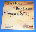Zobrazit detail zboží: Ave Maria / Pro Elišku / Humoreska (Vánoční hudba)